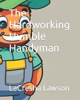 The Hardworking Humble Handyman B0D147STBS Book Cover