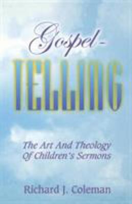 Gospel Telling: The Art and Theology of Childre... 078801949X Book Cover