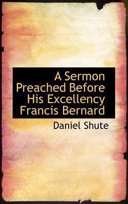 A Sermon Preached Before His Excellency Francis... 1110712278 Book Cover