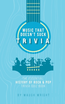 The Essential History of Rock & Pop Trivia Quiz... 099895862X Book Cover