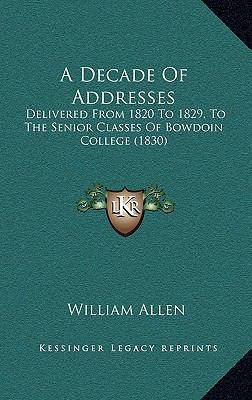 A Decade Of Addresses: Delivered From 1820 To 1... 1166522903 Book Cover