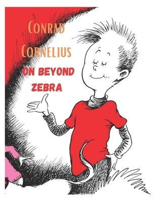 On Beyond Zebra Conrad Cornelius: On beyond zebra, On beyond zebra activities, On beyond zebra quotes, On beyond zebra text.