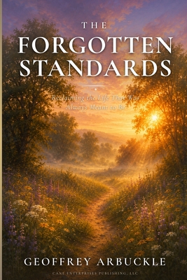 The Forgotten Standards: Reclaiming the Life Th... B0GY6C7GYB Book Cover