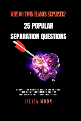 Why Do Twin Flames Separate?: 25 Popular Questi... B095GFBZ98 Book Cover