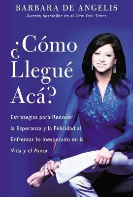 Como Llegue Aca?: Estrategias Para Renovar La E... [Spanish] 0061137936 Book Cover