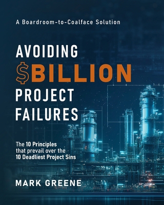 Avoiding $Billion Project Failures: The 10 Prin... 1923225723 Book Cover