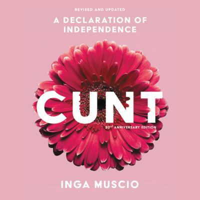 Cunt: A Declaration of Independence 1549196618 Book Cover