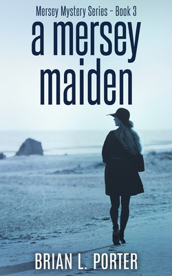 A Mersey Maiden (Mersey Murder Mysteries Book 3) 1715540794 Book Cover