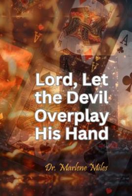 Lord, Let the Devil Overplay His Hand 1965772153 Book Cover