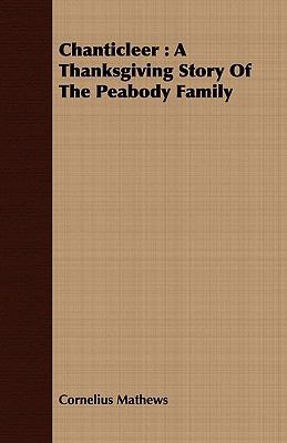 Chanticleer: A Thanksgiving Story of the Peabod... 1409795713 Book Cover