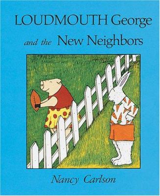 Loudmouth George and the New Neighbors 0876142161 Book Cover