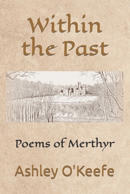 Within the Past: Poems of Merthyr B0BP9S1JZQ Book Cover