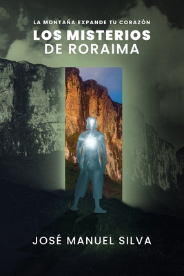 Los Misterios de Roraima: La montaña expande tu... [Spanish] B0DFWX2K4P Book Cover