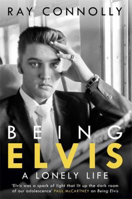 Being Elvis: A Lonely Life 1474604552 Book Cover