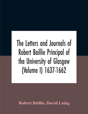 The Letters And Journals Of Robert Baillie Prin... 9354185932 Book Cover