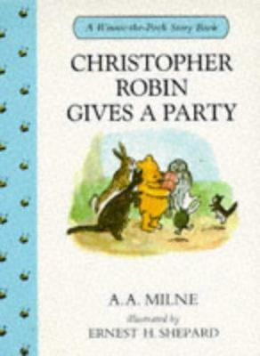 Christopher Robin Gives a Party (Winnie-the-Poo... 0416166520 Book Cover