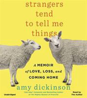 Strangers Tend to Tell Me Things: A Memoir of L... 1478912510 Book Cover