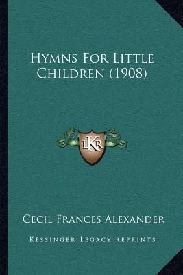 Hymns For Little Children (1908) 1164055836 Book Cover