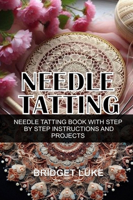 Needle Tatting: Needle Tatting Book with Step b... B0F8HL3M9P Book Cover