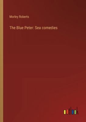 The Blue Peter: Sea comedies 3368940503 Book Cover