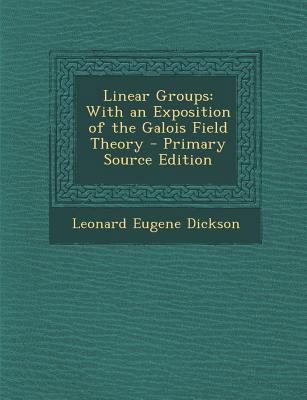 Linear Groups: With an Exposition of the Galois... 1289452091 Book Cover