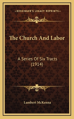 The Church And Labor: A Series Of Six Tracts (1... 1165704803 Book Cover