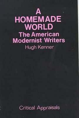 A Homemade World: American Modernist Writers 0714526096 Book Cover