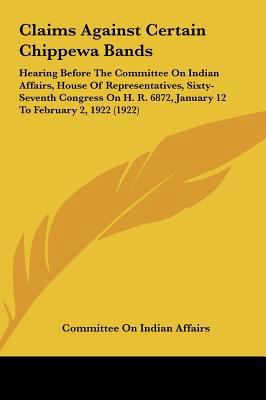 Claims Against Certain Chippewa Bands: Hearing ... 1161774718 Book Cover