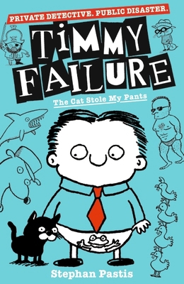 Timmy Failure the Cat Stole My Pants 1406387231 Book Cover
