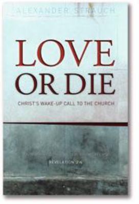 Love or Die: Christ's Wake-Up Call to the Church 093608328X Book Cover