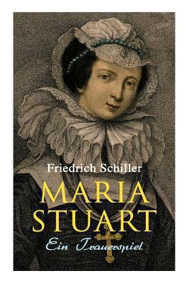 Maria Stuart: Ein Trauerspiel 802688793X Book Cover