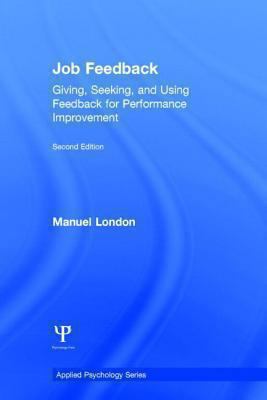 Job Feedback: Giving, Seeking, and Using Feedba... 0805844945 Book Cover