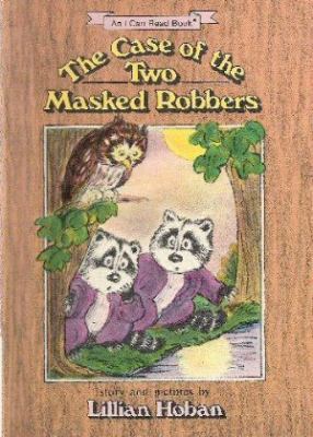 The Case of the Two Masked Robbers: Story and P... 0060222980 Book Cover