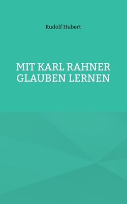 Mit Karl Rahner glauben lernen [German] 3759705227 Book Cover