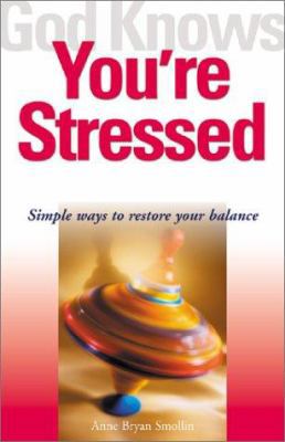 God Knows You're Stressed: Simple Ways to Resto... 1893732355 Book Cover