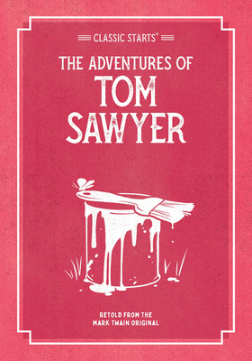 Classic Starts: The Adventures of Tom Sawyer 1454938021 Book Cover