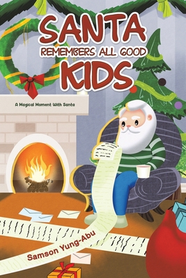 Santa Remembers All Good Kids 1398416959 Book Cover