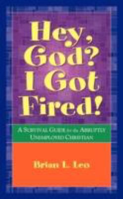 Hey God? I Got Fired! 1604776951 Book Cover
