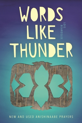 Words Like Thunder: New and Used Anishinaabe Pr... 0814347487 Book Cover