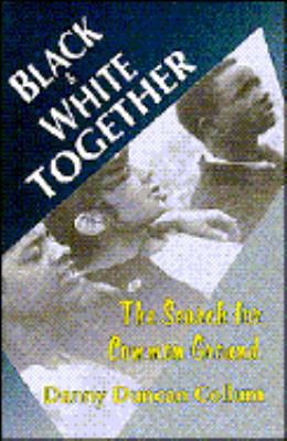 Black and White Together: The Search for Common... 1570750971 Book Cover
