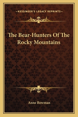 The Bear-Hunters Of The Rocky Mountains 1163800236 Book Cover