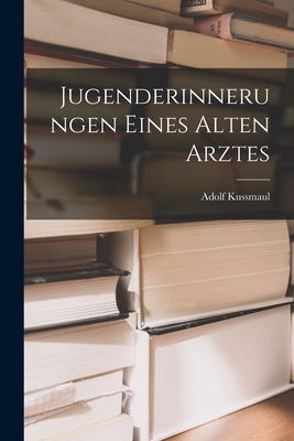 Jugenderinnerungen Eines Alten Arztes [German] 1017986371 Book Cover
