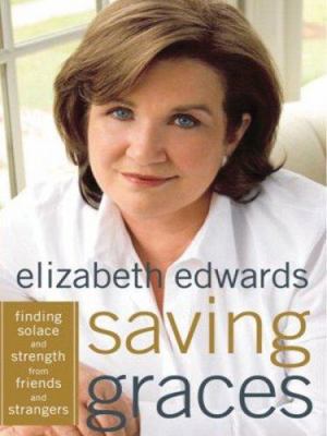 Saving Graces: Finding Solace and Strength from... [Large Print] 1594132321 Book Cover