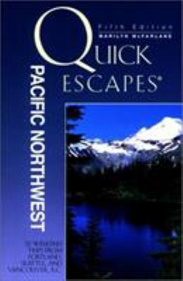 Quick Escapes Pacific Northwest, 7th: Getaways from Portland, Seattle, and Vancouver, B.C. (Quick Escapes Series)