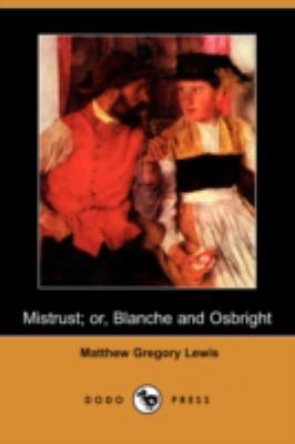 Mistrust; Or, Blanche and Osbright (Dodo Press) 1406599565 Book Cover