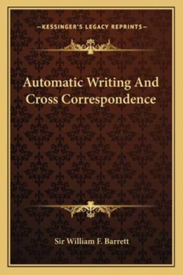 Automatic Writing And Cross Correspondence 1162869453 Book Cover