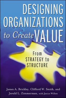 Designing Organizations to Create Value: From S... 0071393927 Book Cover