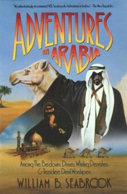 Adventures in Arabia: Among the Bedouins, Druse... 1569249059 Book Cover
