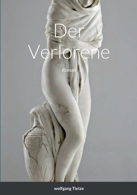 Der Verlorene: Roman [German] 1471069931 Book Cover