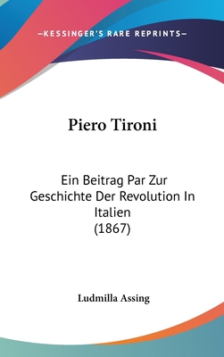 Piero Tironi: Ein Beitrag Par Zur Geschichte De... [German] 1120825911 Book Cover